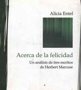 Acerca de la felicidad. Análisis de tres escritos de Marcuse