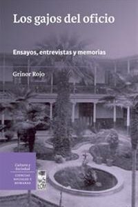 Los gajos del oficio. Ensayos, entrevistas y memorias