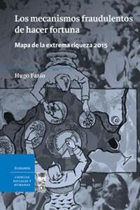 Los mecanismos fraudulentos de hacer fortuna. Mapa de la extrema riqueza 2015