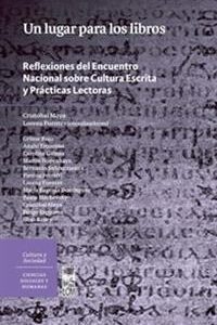 Un lugar para los libros.  Reflexiones del Encuentro Nacional sobre Cultura Escrita y Prácticas Lectoras