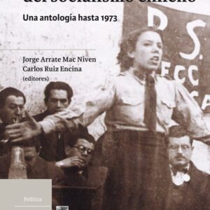 Génesis y ascenso del socialismo chileno. Una antología hasta 1973