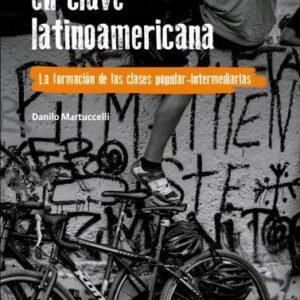 El estallido social en clave latinoamericana. La formación de las clases populares-intermediarias