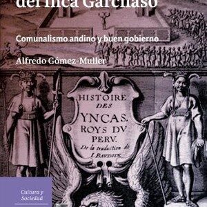 La memoria utópica del Inca Garcilaso. Comunalismo indígena y buen gobierno