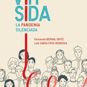 VIH - SIDA. La pandemia silenciada