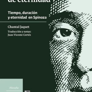 Una mirada de eternidad. Tiempo, duración y eternidad en Spinoza