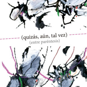 (quizás, aún, tal vez) (entre paréntesis)