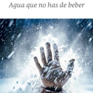 Agua que no has de beber