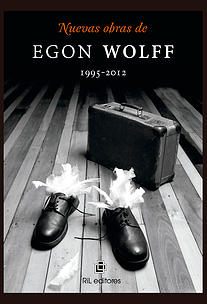 Nuevas obras de Egon Wolff (1995-2012)