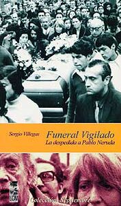 Funeral vigilado. La despedida a Pablo Neruda