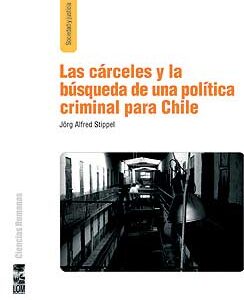 Las cárceles y la búsqueda de una política criminal para Chile