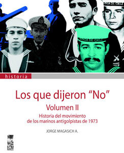 Los que dijeron "No". Vol 2. Historia del movimiento de los marinos antigolpistas de 1973