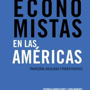 Economistas en las Américas. Profesión, ideología y poder político