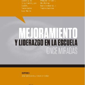 Mejoramiento y liderazgo en la escuela: once miradas