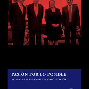 Pasión por lo posible. Aylwin, la transición y la concertación