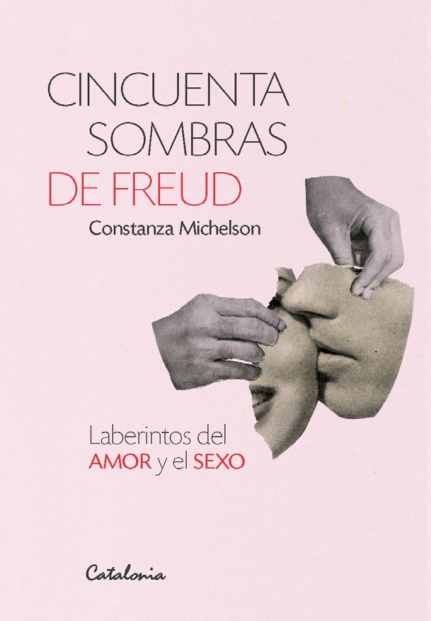 Cincuenta sombras de Freud. Laberintos del amor y el sexo