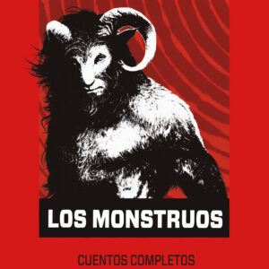Los monstruos. Vol 2. Cuentos completos