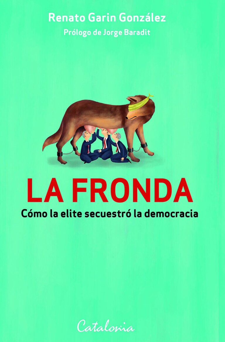 La fronda. Cómo la elite secuestró la democracia
