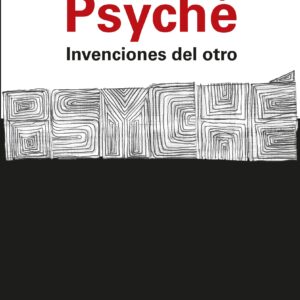 Psyché. Invenciones del otro