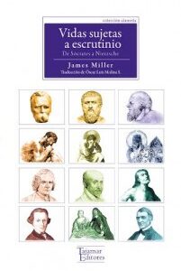 _Vidas sujetas a escrutinio. De Sócrates a Nietzche