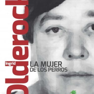 Ingrid Olderock, la mujer de los perros