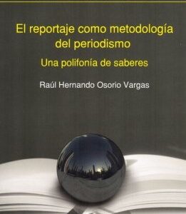 El reportaje como metodología del periodismo. Una polifonía de saberes