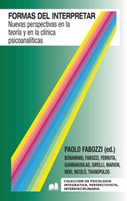 Formas del interpretar. Nuevas perspectivas en la teoría y en la clínica psicoanalíticas