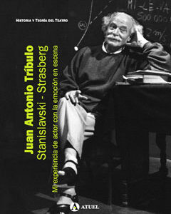 Stanislavski - Strasberg. Mi experiencia de actor con la emoción en escena