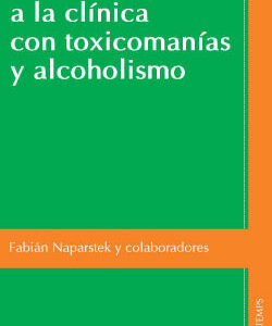 Introducción a la clínica con toxicomanías y alcoholismo. Vol 1