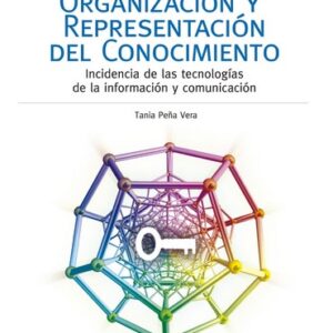 Organización y representación del conocimiento. Incidencia de las tecnologías de la información y comunicación