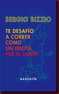 Te desafío a correr como un idiota por el jardín