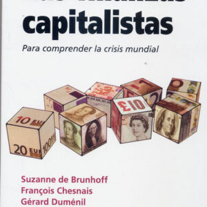 Las finanzas capitalistas. Para comprender la crisis mundial