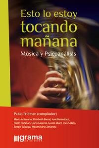 Esto lo estoy tocando mañana. Música y psicoanálisis