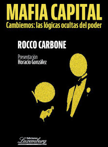 Mafia capital. Cambiemos: las lógicas del poder