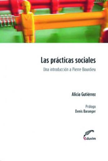 Las prácticas sociales. Una introducción a Pierre Bourdieu
