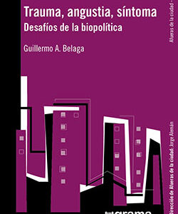 Trauma, angustia, síntoma. Desafíos de la biopolítica