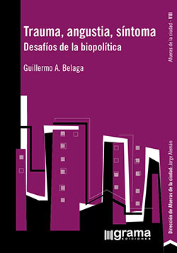 Trauma, angustia, síntoma. Desafíos de la biopolítica
