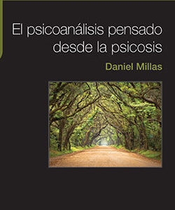 El psicoanálisis pensado desde la psicosis
