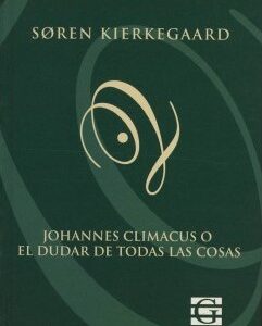 Johannes Climacus o el dudar de las cosas