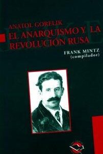 El anarquismo y la revolución rusa. Anatol Gorelik