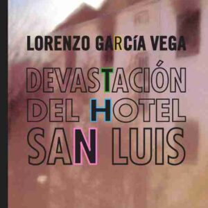Devastación del hotel San Luis