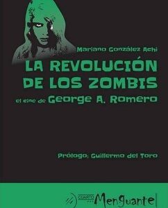 La revolución de los zombis. El cine de George A. Romero