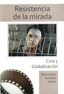 Resistencia de la mirada. Cine y globalización