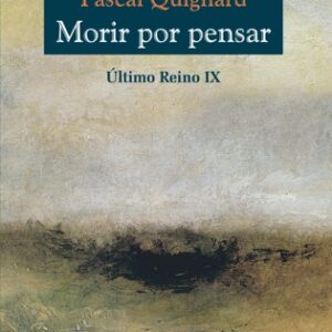 _Morir por pensar. Último Reino IX