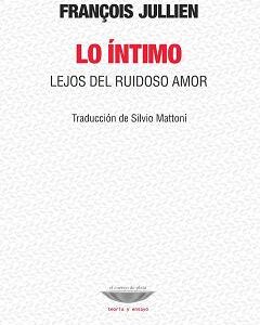 Lo íntimo. Lejos del ruidoso amor