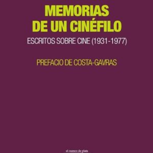 Memorias de un cinéfilo. Escritos sobre cine (1931-1977)