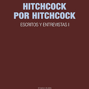 _Hitchcock por Hitchcock. Escritos y entrevistas I