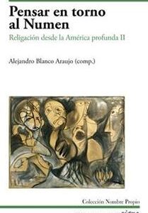 Pensar en torno al Numen. Religación desde la América profunda II