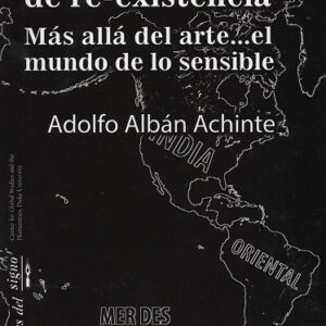 Prácticas creativas de re-existencia. Más allá del arte… el mundo de lo sensible