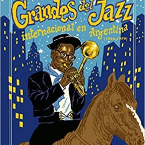 Grandes del jazz internacional en Argentina (1956-1979)