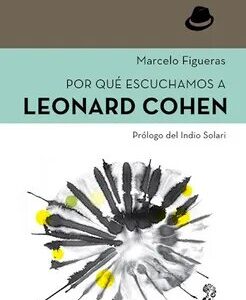 Por qué escuchamos a Leonard Cohen